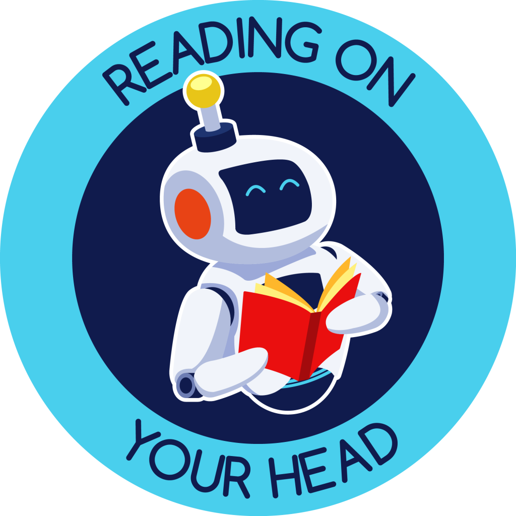 Robot character reading a book inside a blue circle with "READING ON YOUR HEAD" text, representing children's tech-themed books and literacy.